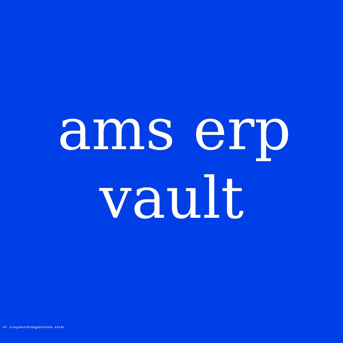 Ams Erp Vault