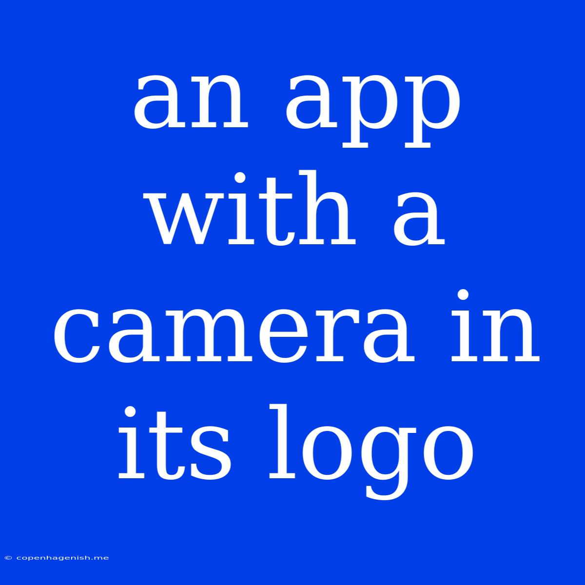 An App With A Camera In Its Logo