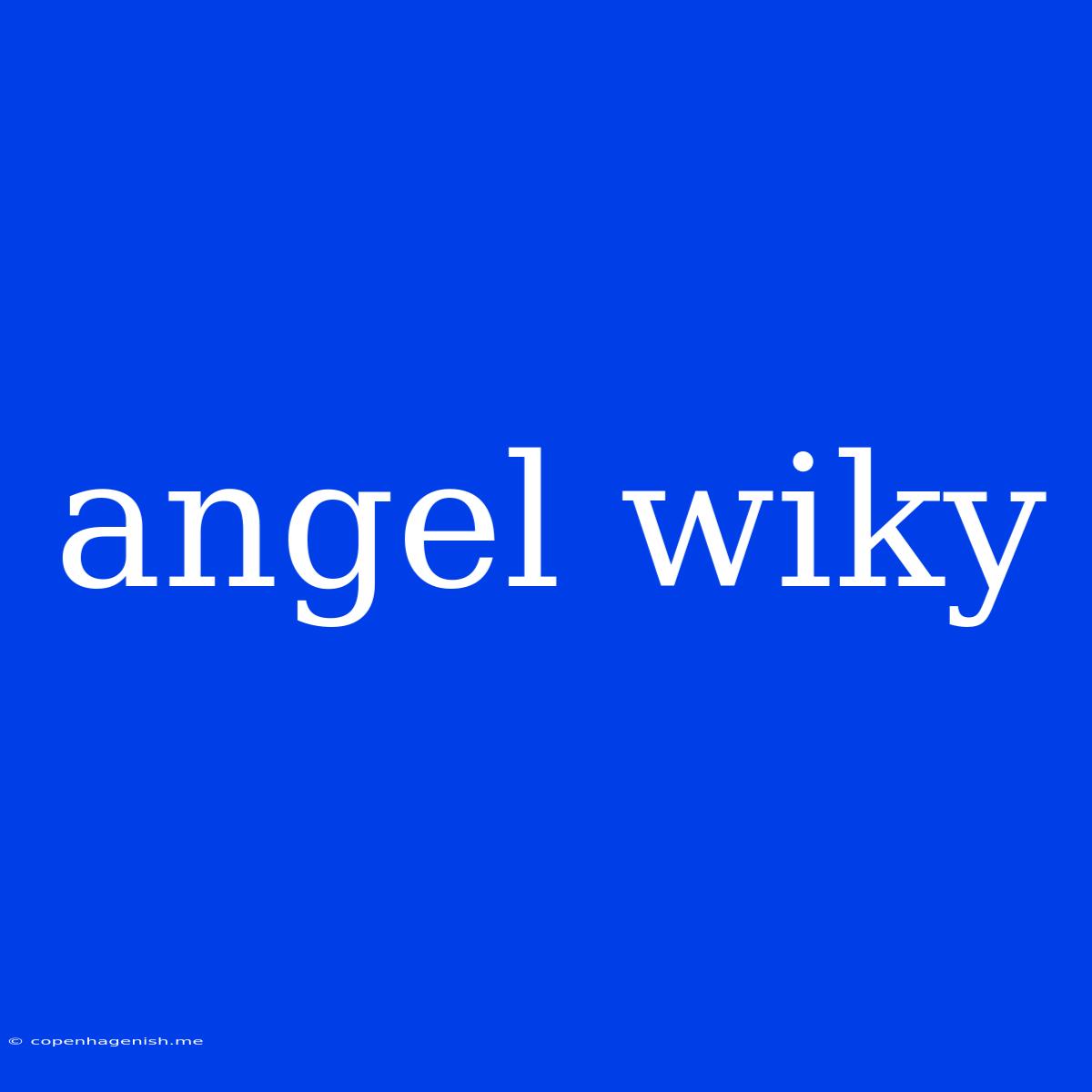 Angel Wiky