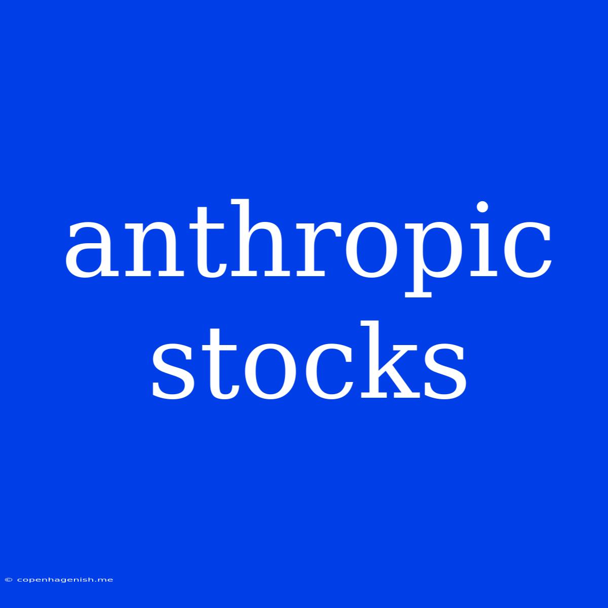 Anthropic Stocks