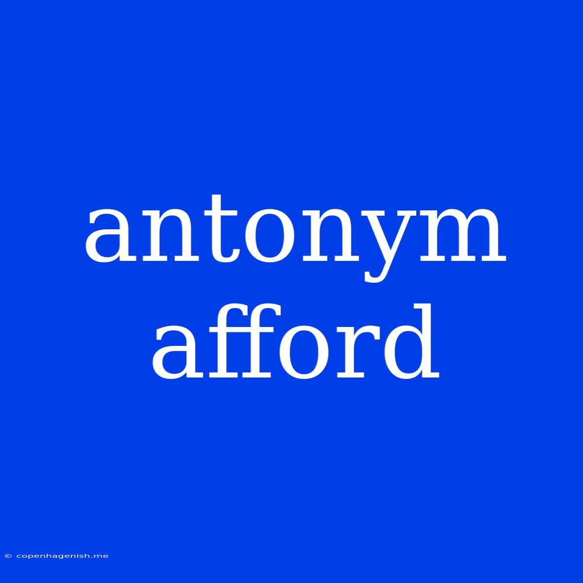 Antonym Afford