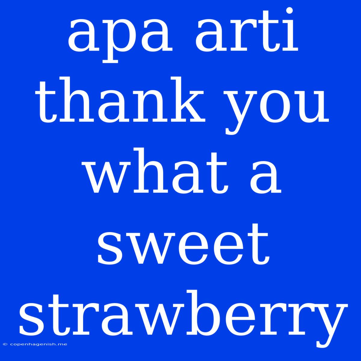 Apa Arti Thank You What A Sweet Strawberry