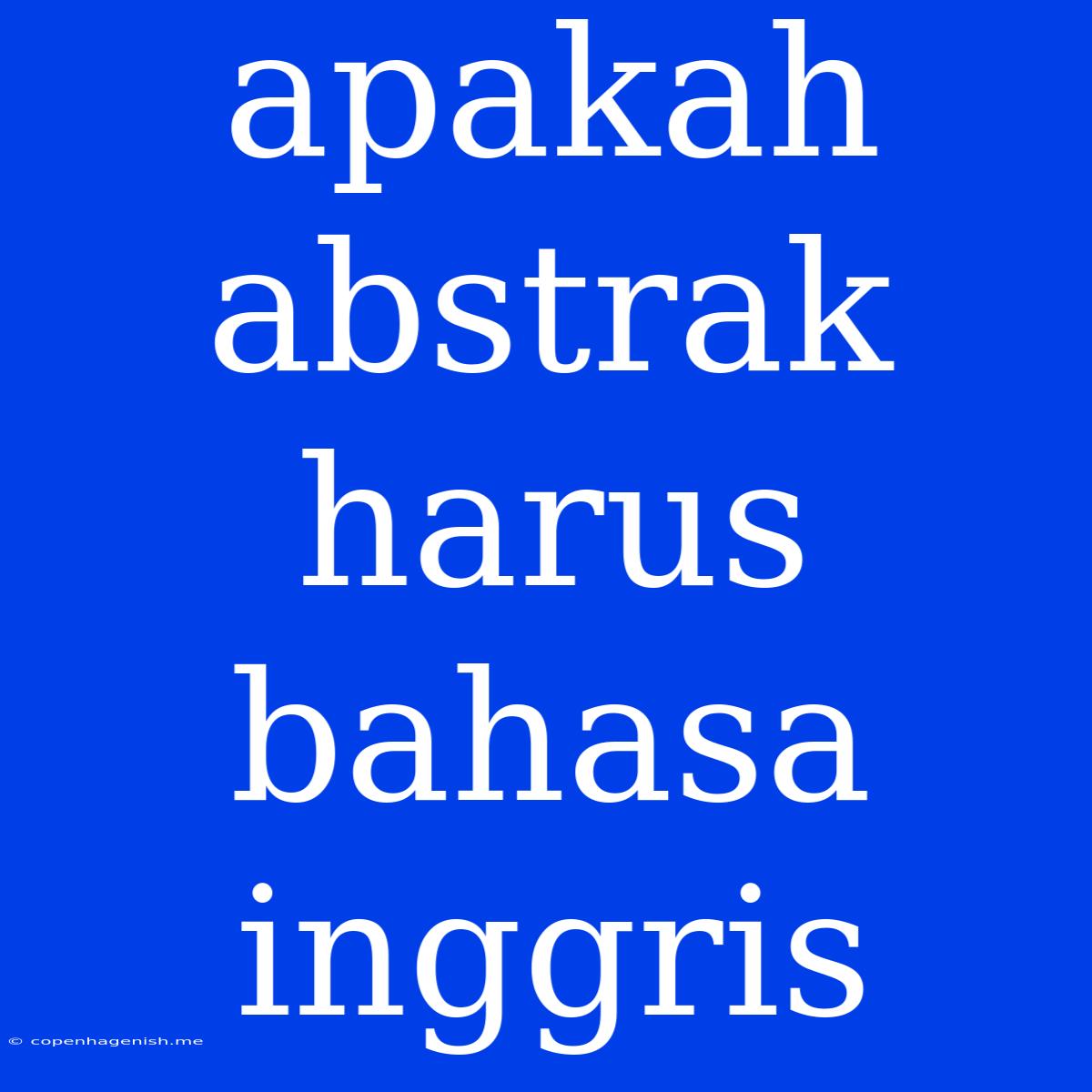 Apakah Abstrak Harus Bahasa Inggris