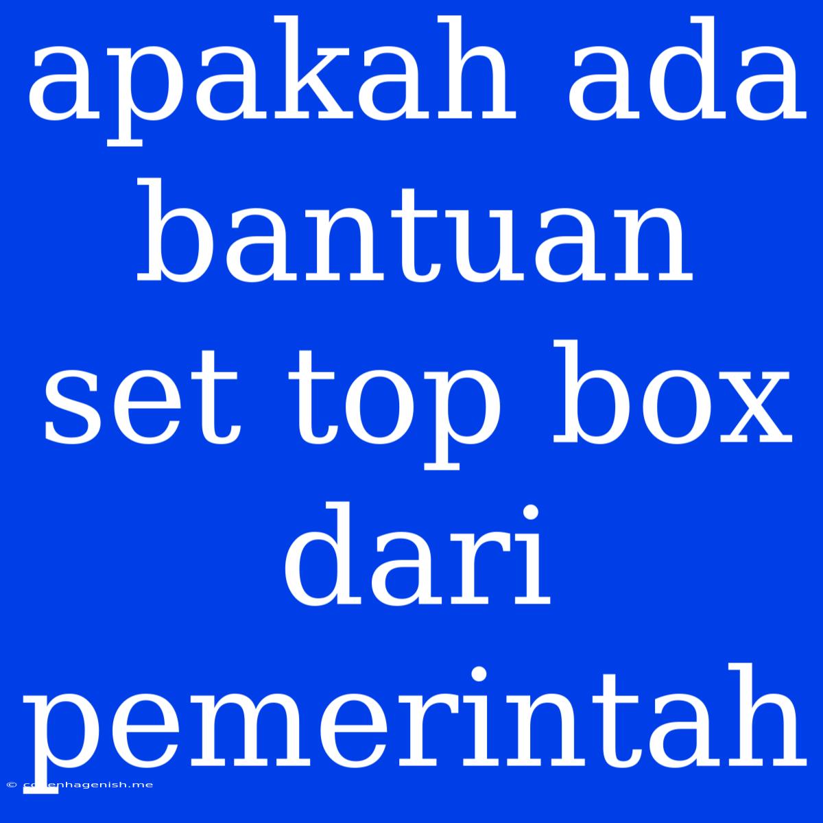 Apakah Ada Bantuan Set Top Box Dari Pemerintah