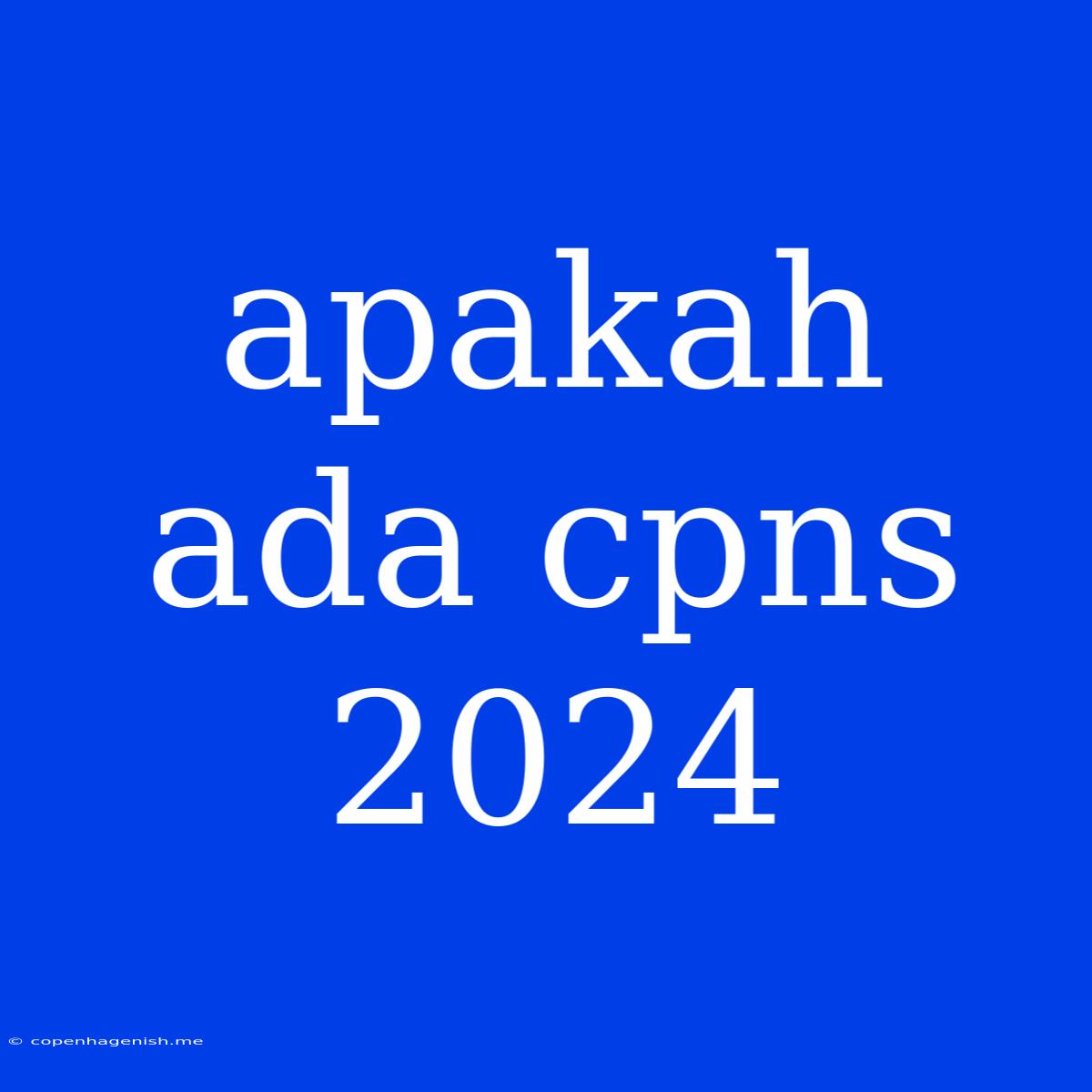 Apakah Ada Cpns 2024