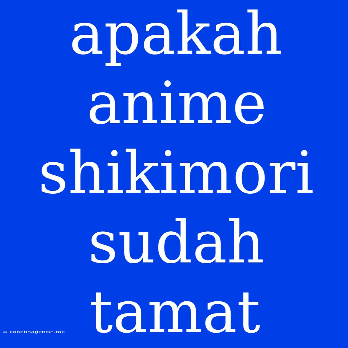 Apakah Anime Shikimori Sudah Tamat