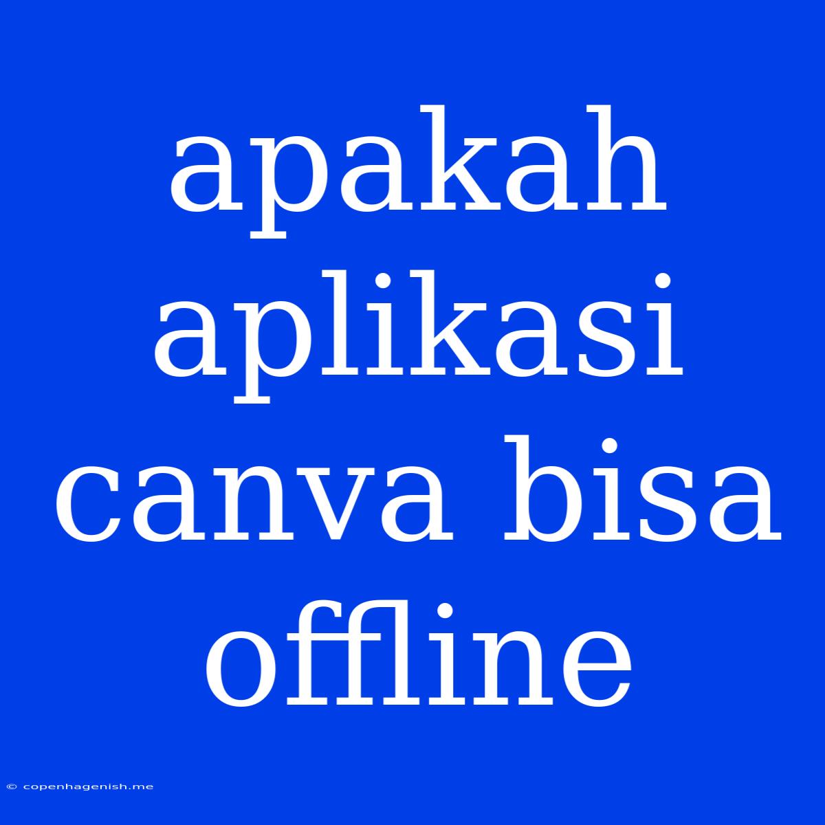 Apakah Aplikasi Canva Bisa Offline