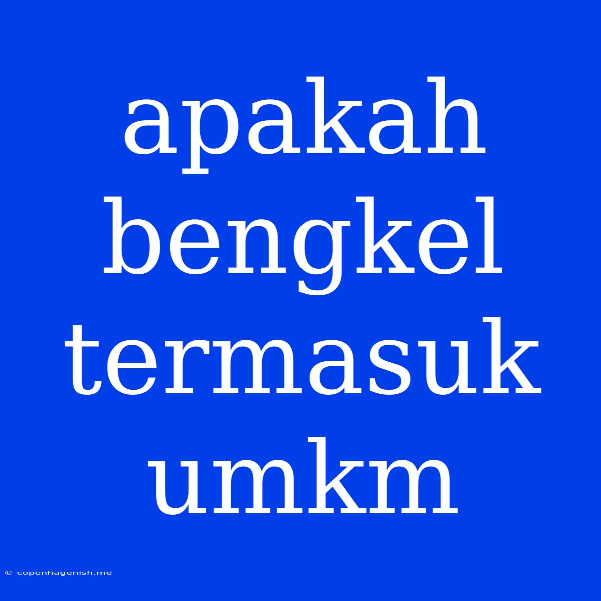 Apakah Bengkel Termasuk Umkm