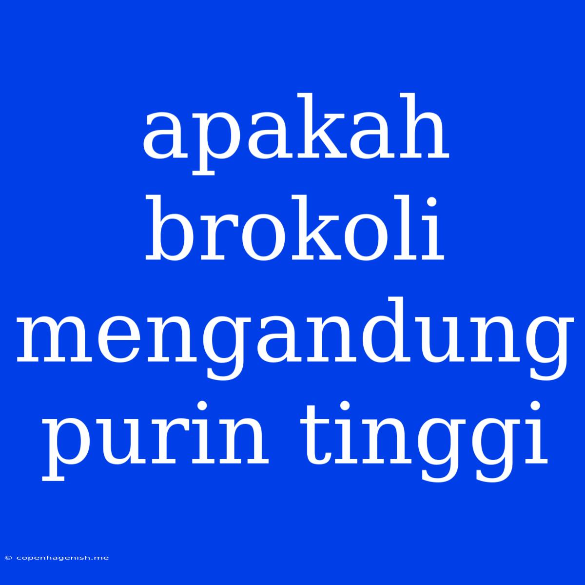 Apakah Brokoli Mengandung Purin Tinggi