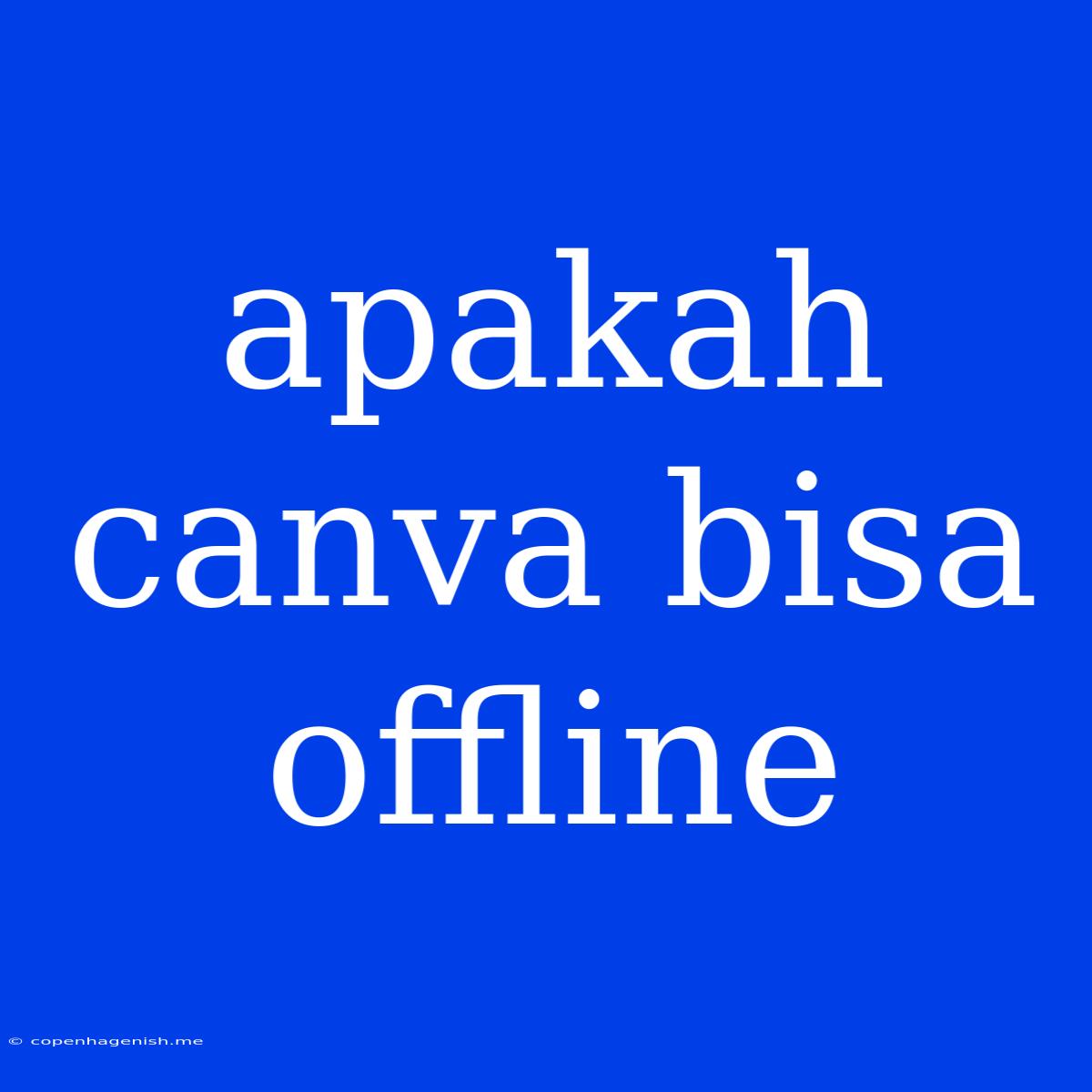 Apakah Canva Bisa Offline