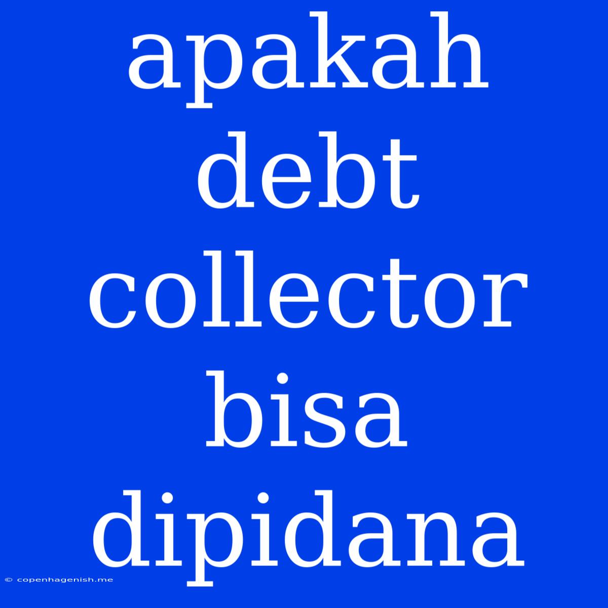 Apakah Debt Collector Bisa Dipidana