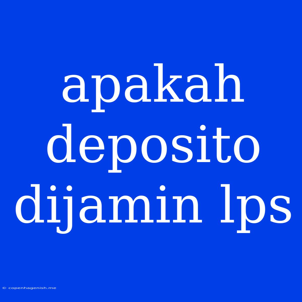 Apakah Deposito Dijamin Lps