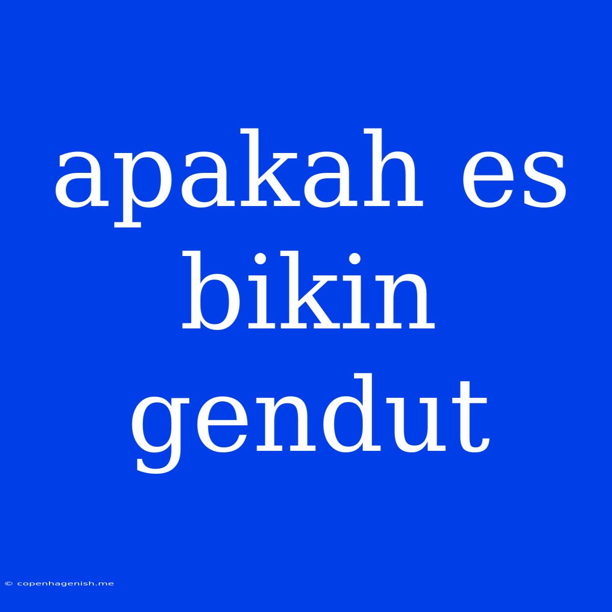 Apakah Es Bikin Gendut