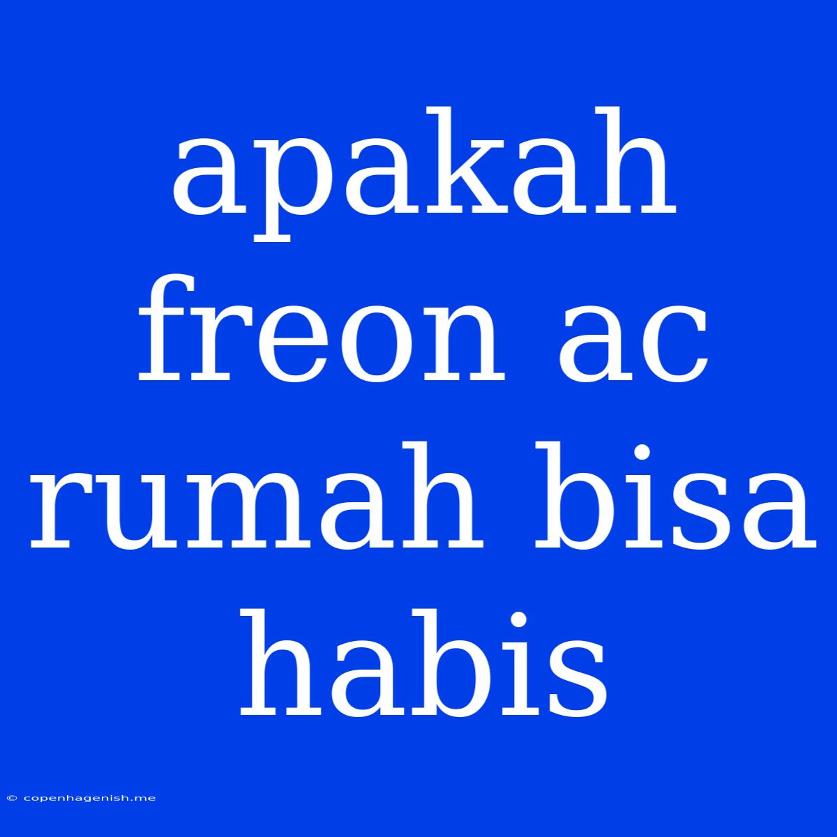 Apakah Freon Ac Rumah Bisa Habis