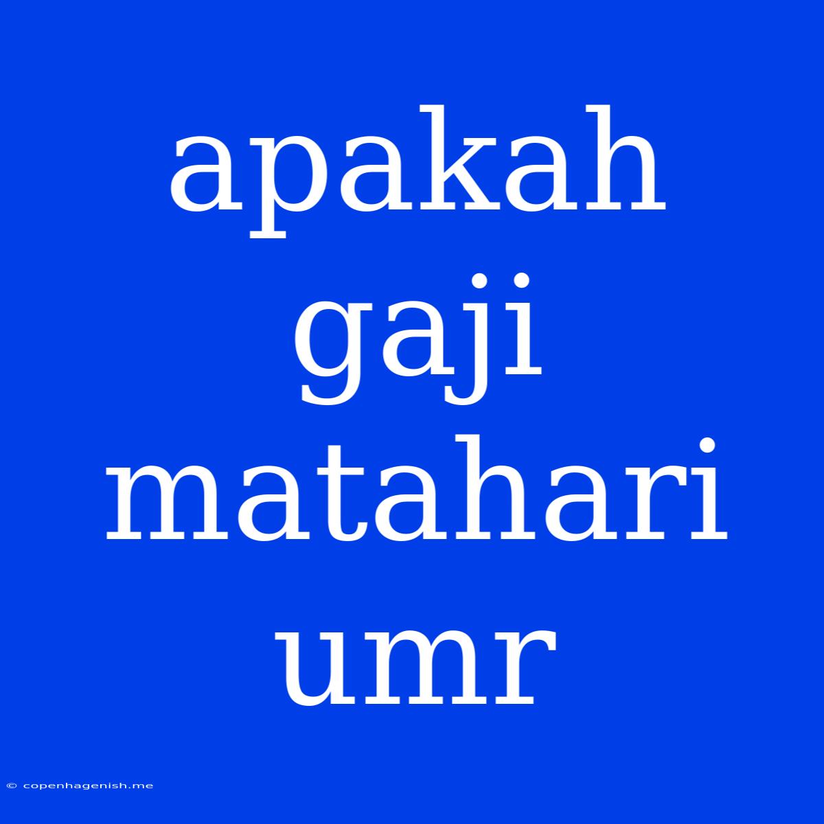 Apakah Gaji Matahari Umr