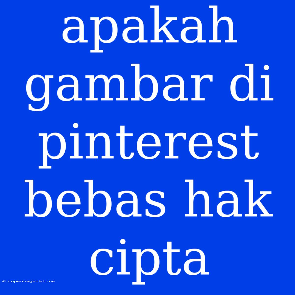 Apakah Gambar Di Pinterest Bebas Hak Cipta