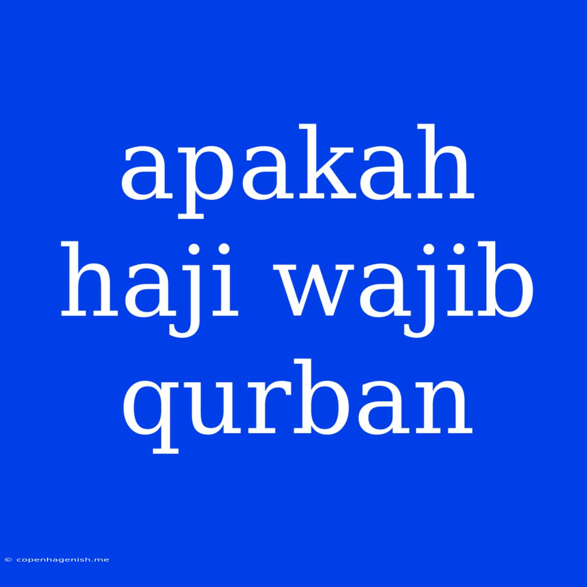 Apakah Haji Wajib Qurban