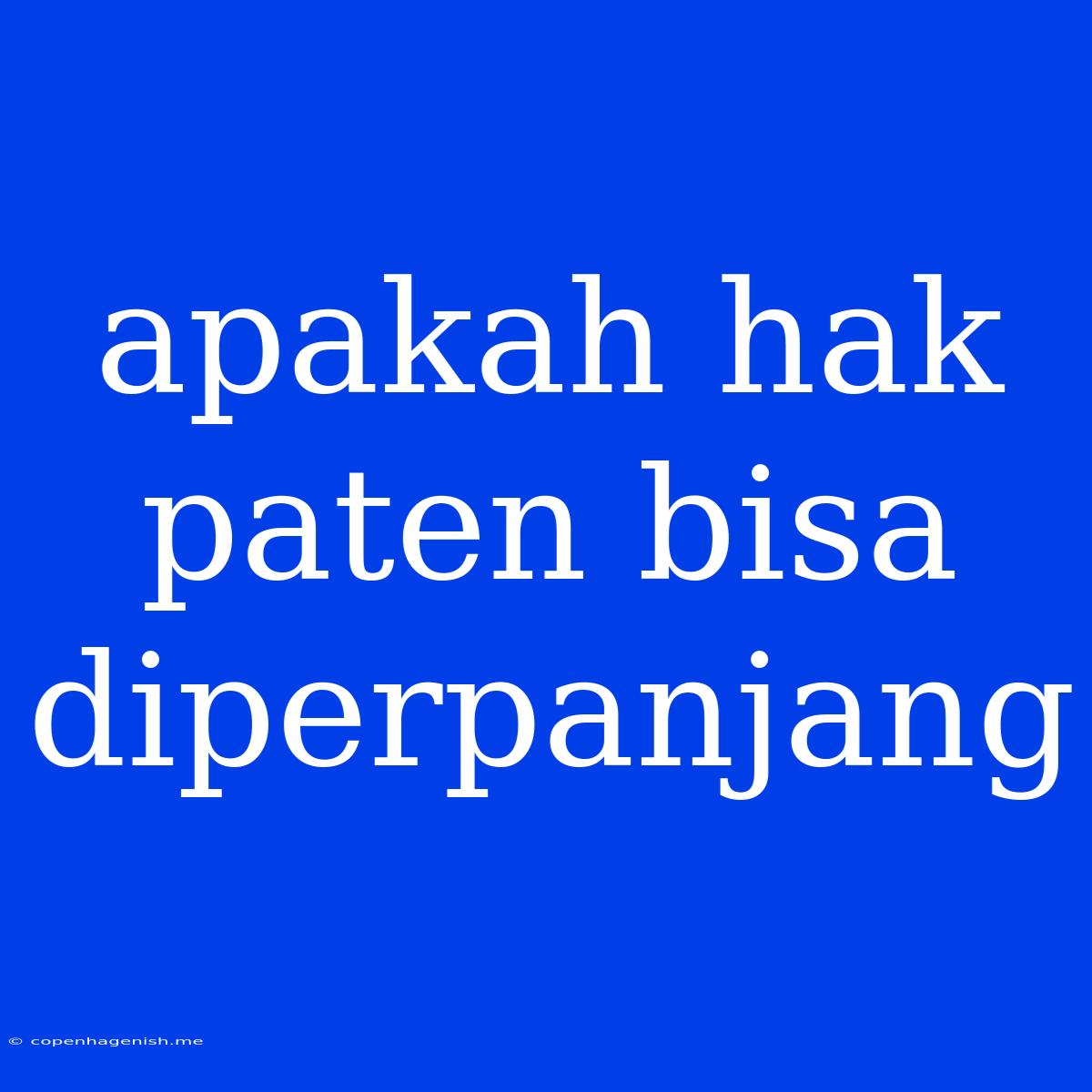 Apakah Hak Paten Bisa Diperpanjang