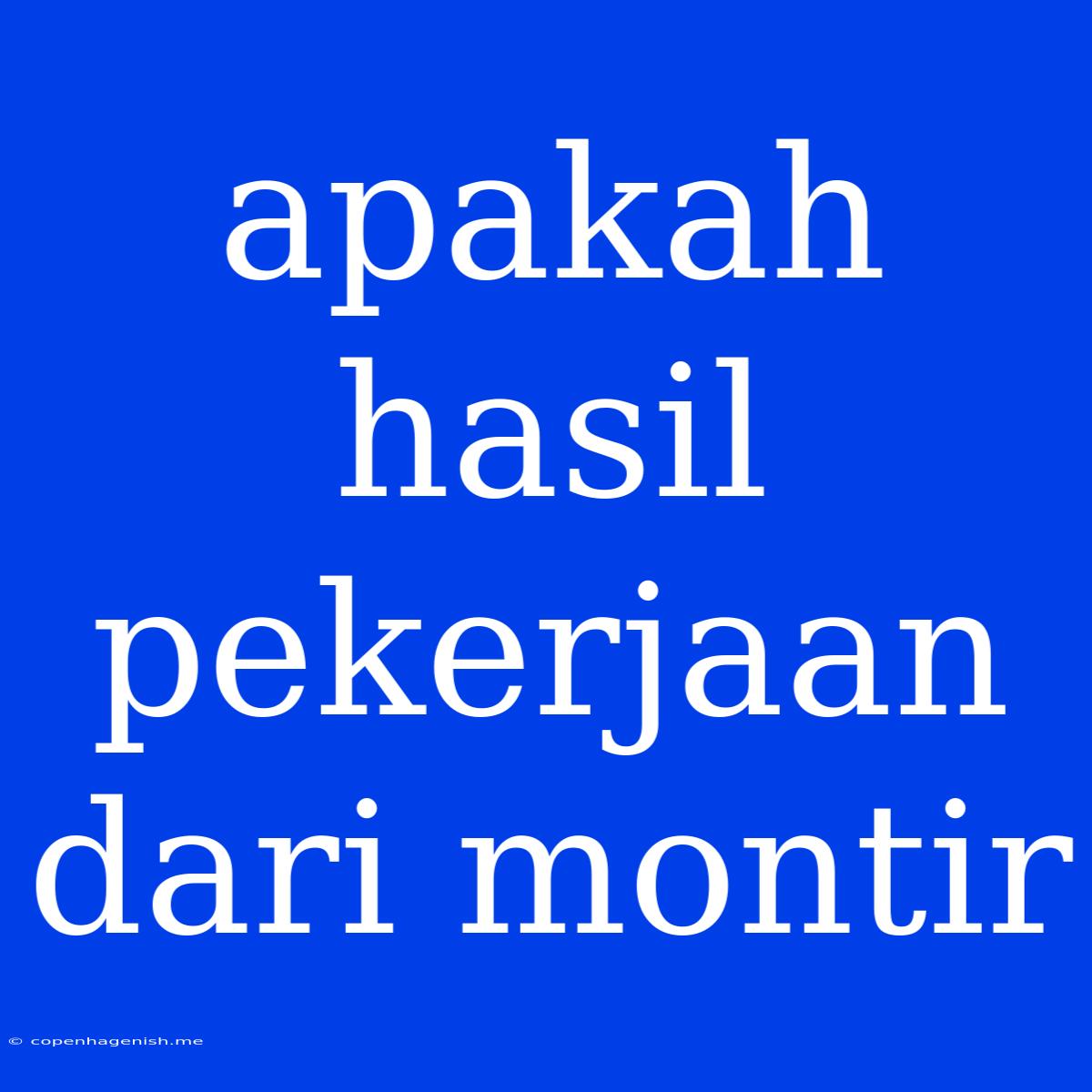 Apakah Hasil Pekerjaan Dari Montir