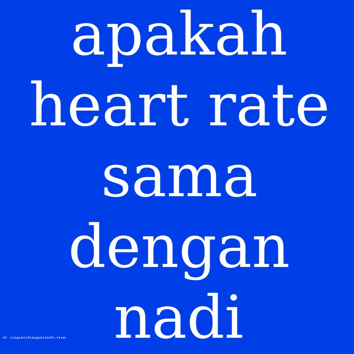 Apakah Heart Rate Sama Dengan Nadi