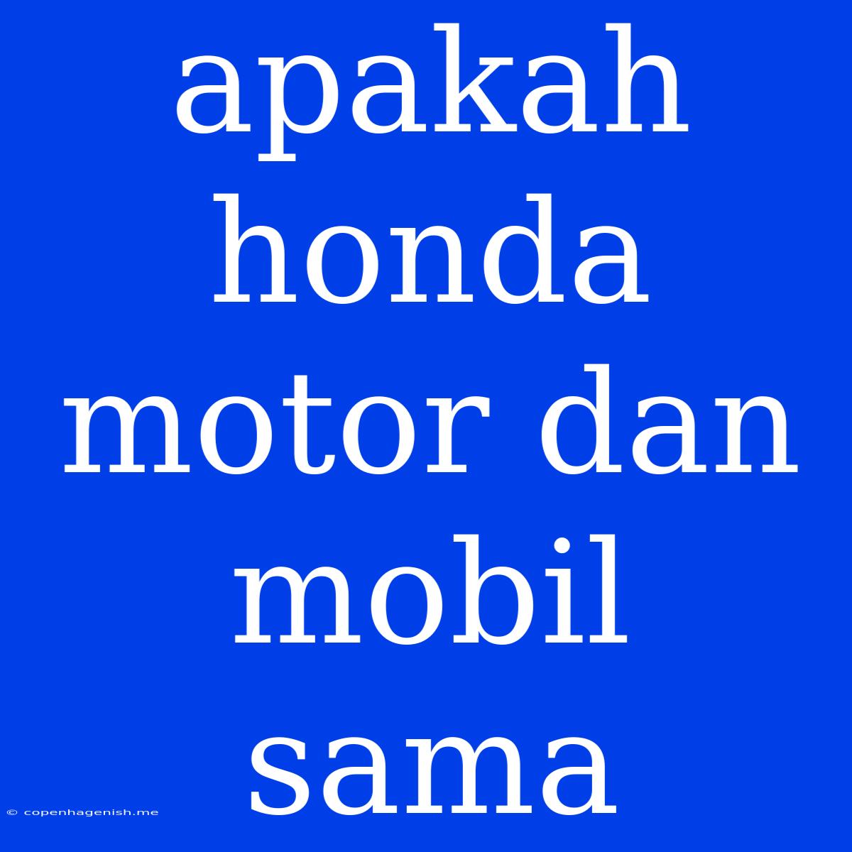 Apakah Honda Motor Dan Mobil Sama