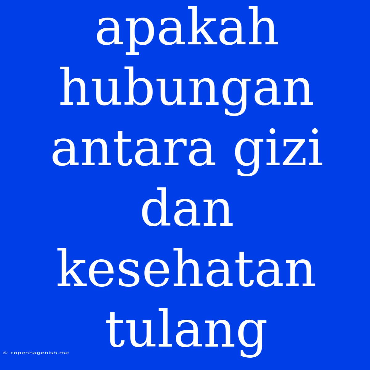 Apakah Hubungan Antara Gizi Dan Kesehatan Tulang