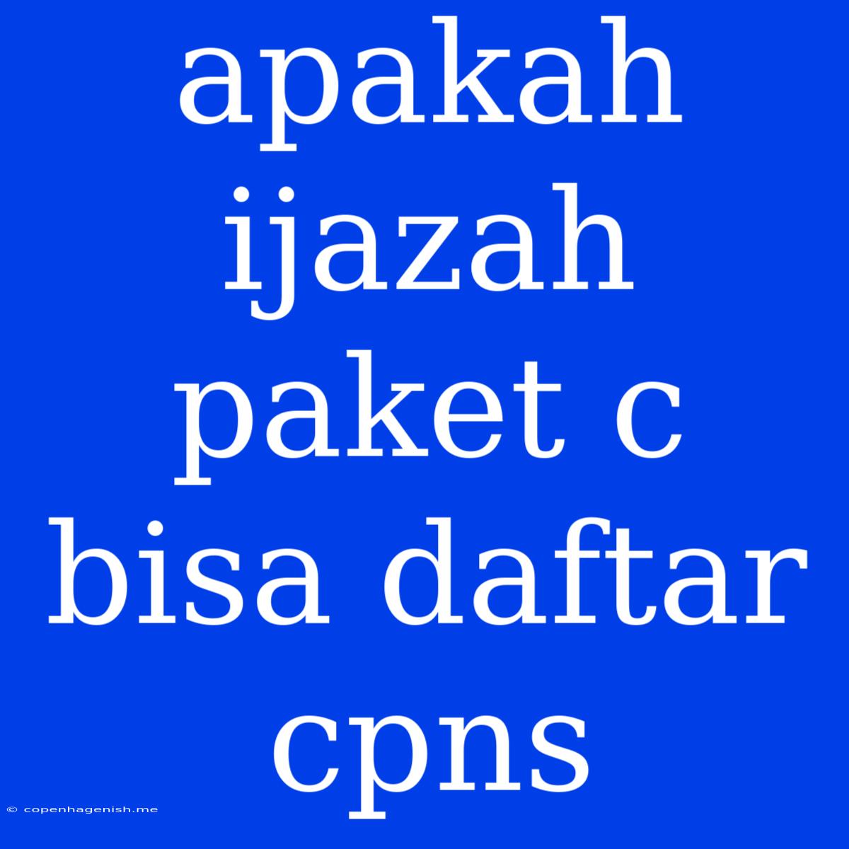 Apakah Ijazah Paket C Bisa Daftar Cpns