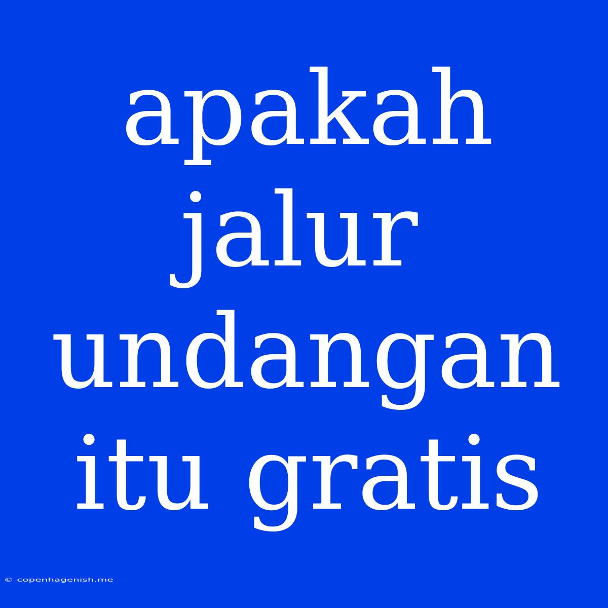 Apakah Jalur Undangan Itu Gratis