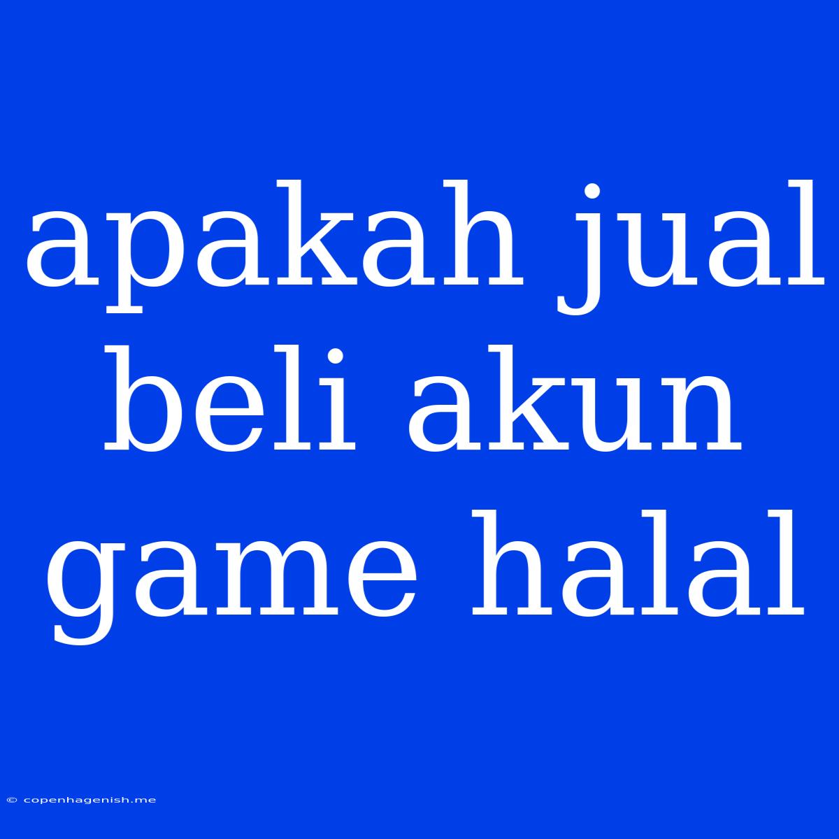 Apakah Jual Beli Akun Game Halal