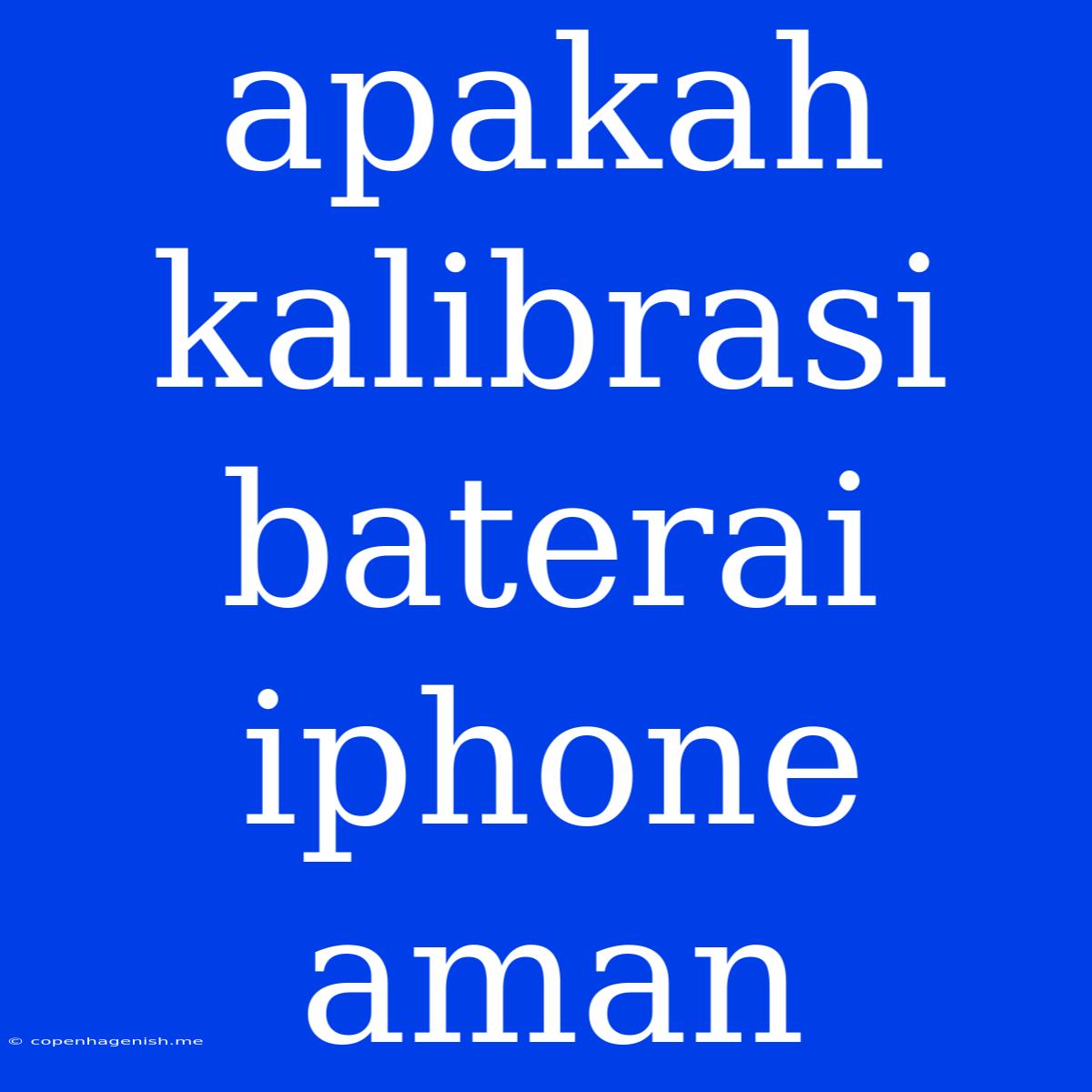 Apakah Kalibrasi Baterai Iphone Aman