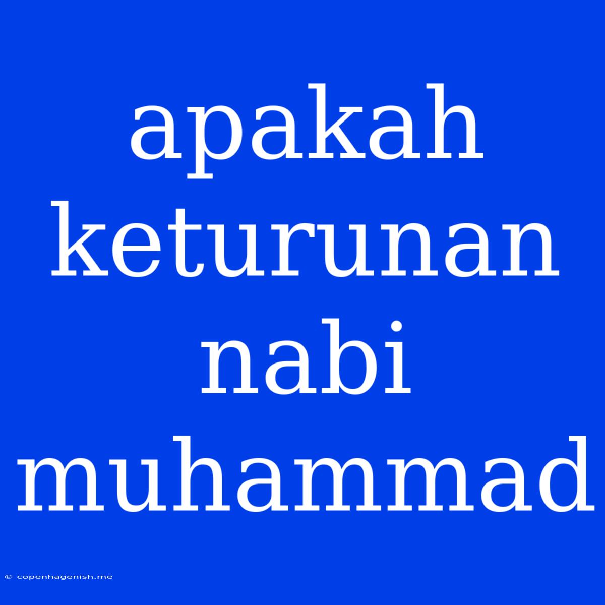 Apakah Keturunan Nabi Muhammad