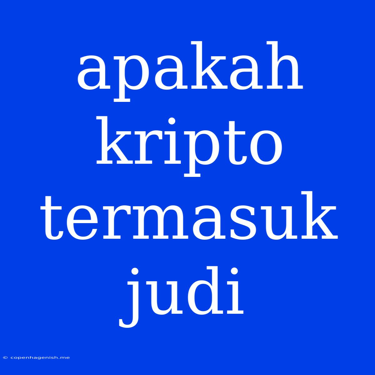 Apakah Kripto Termasuk Judi