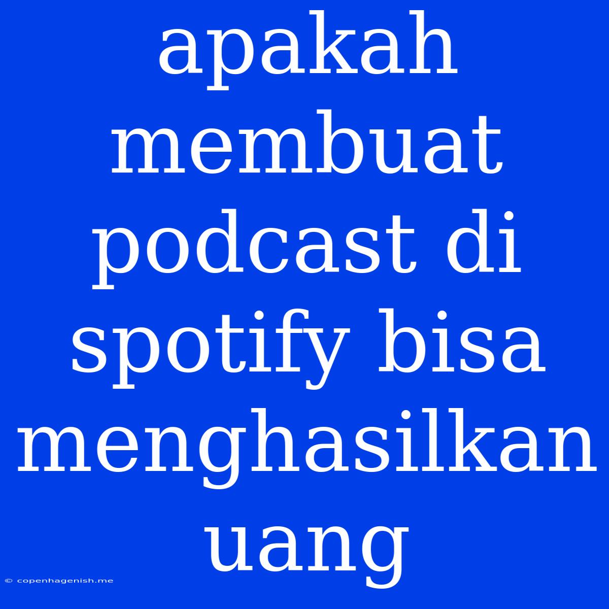 Apakah Membuat Podcast Di Spotify Bisa Menghasilkan Uang