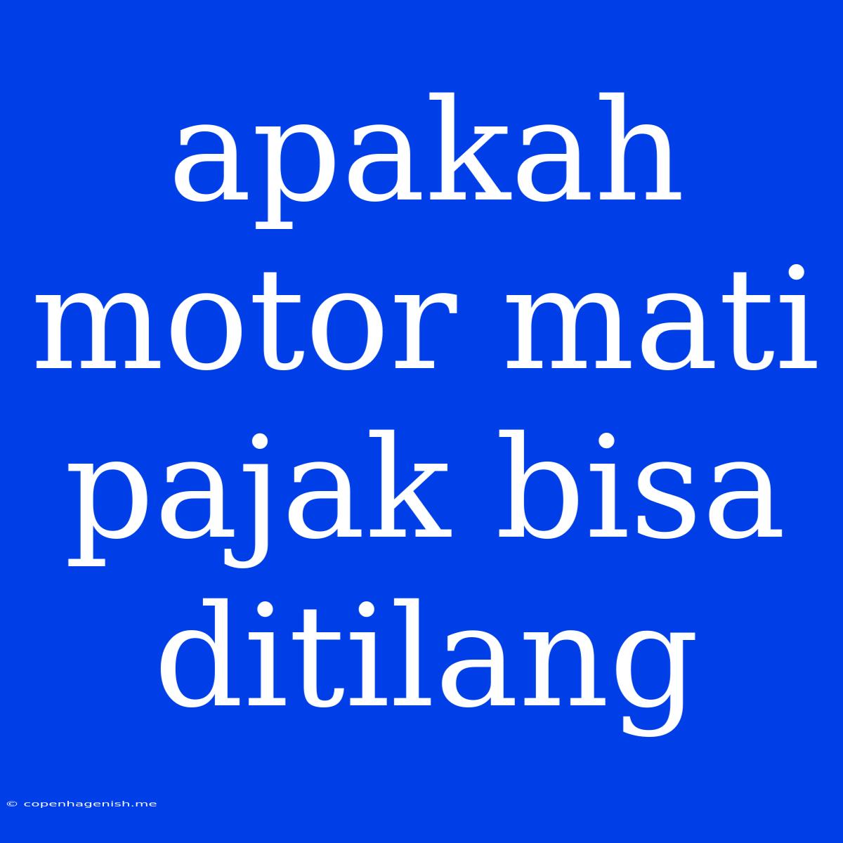 Apakah Motor Mati Pajak Bisa Ditilang