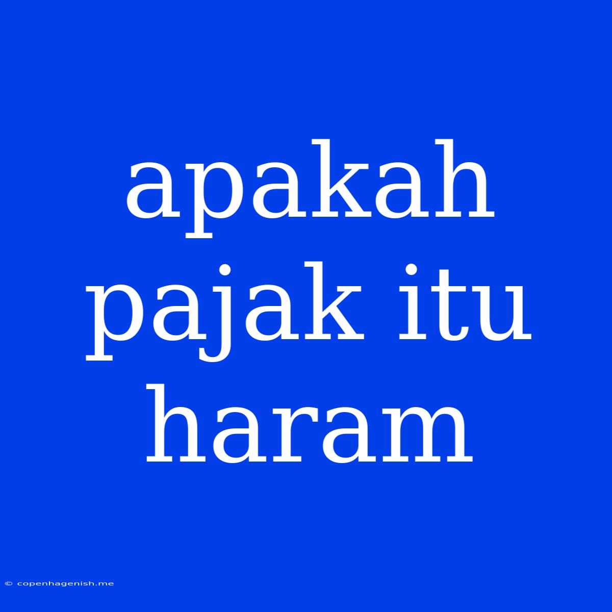 Apakah Pajak Itu Haram