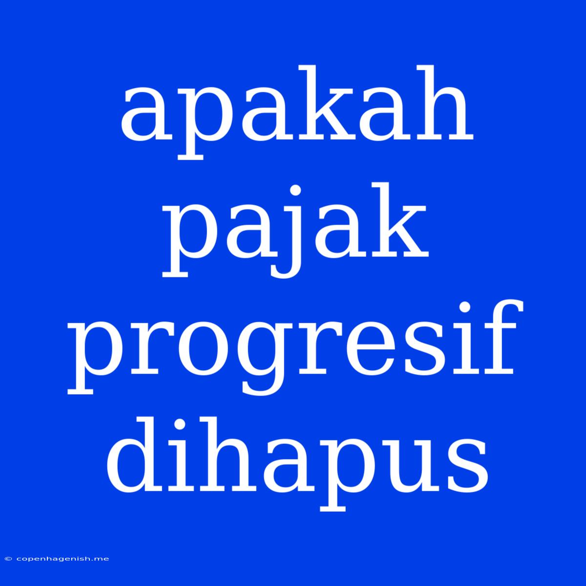 Apakah Pajak Progresif Dihapus