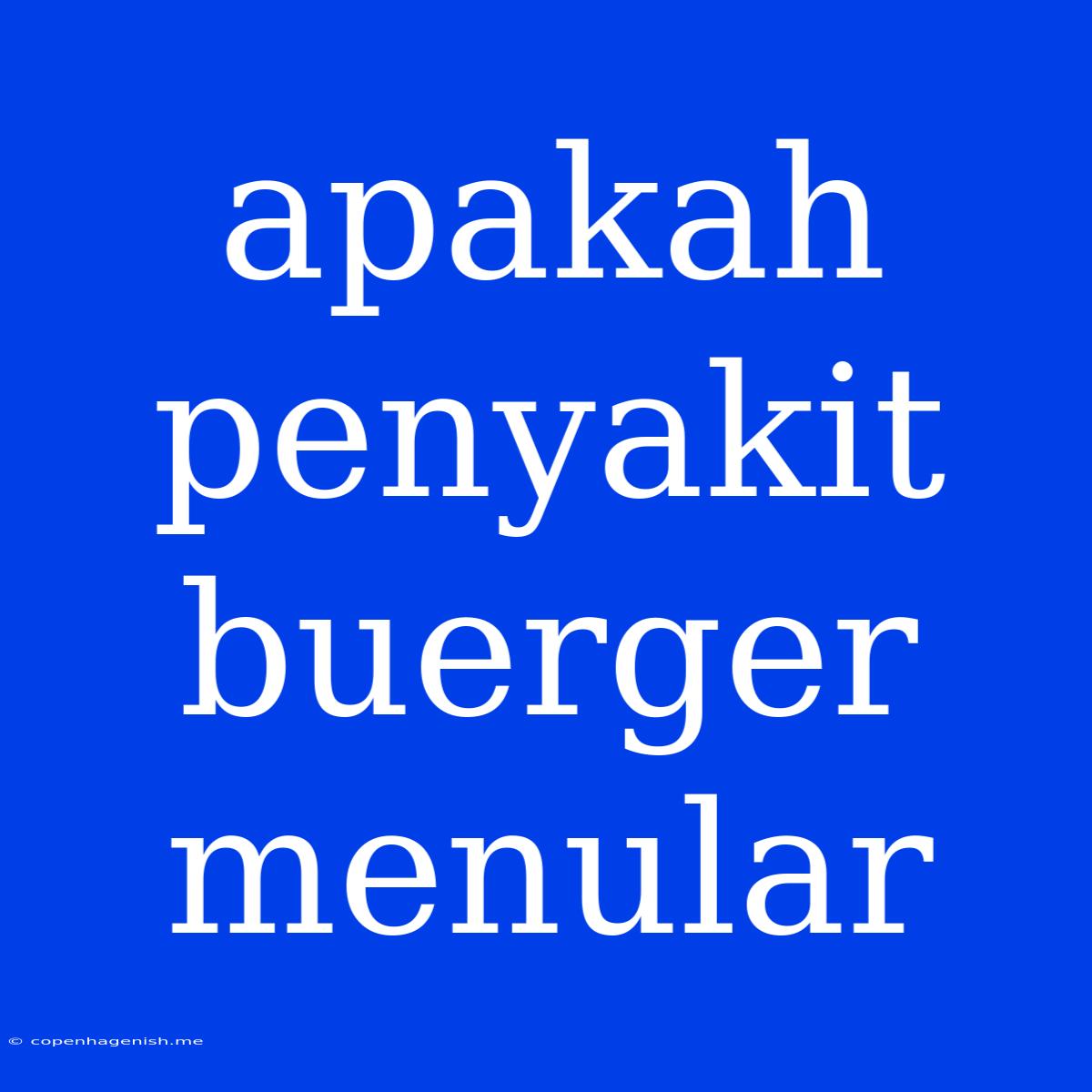 Apakah Penyakit Buerger Menular