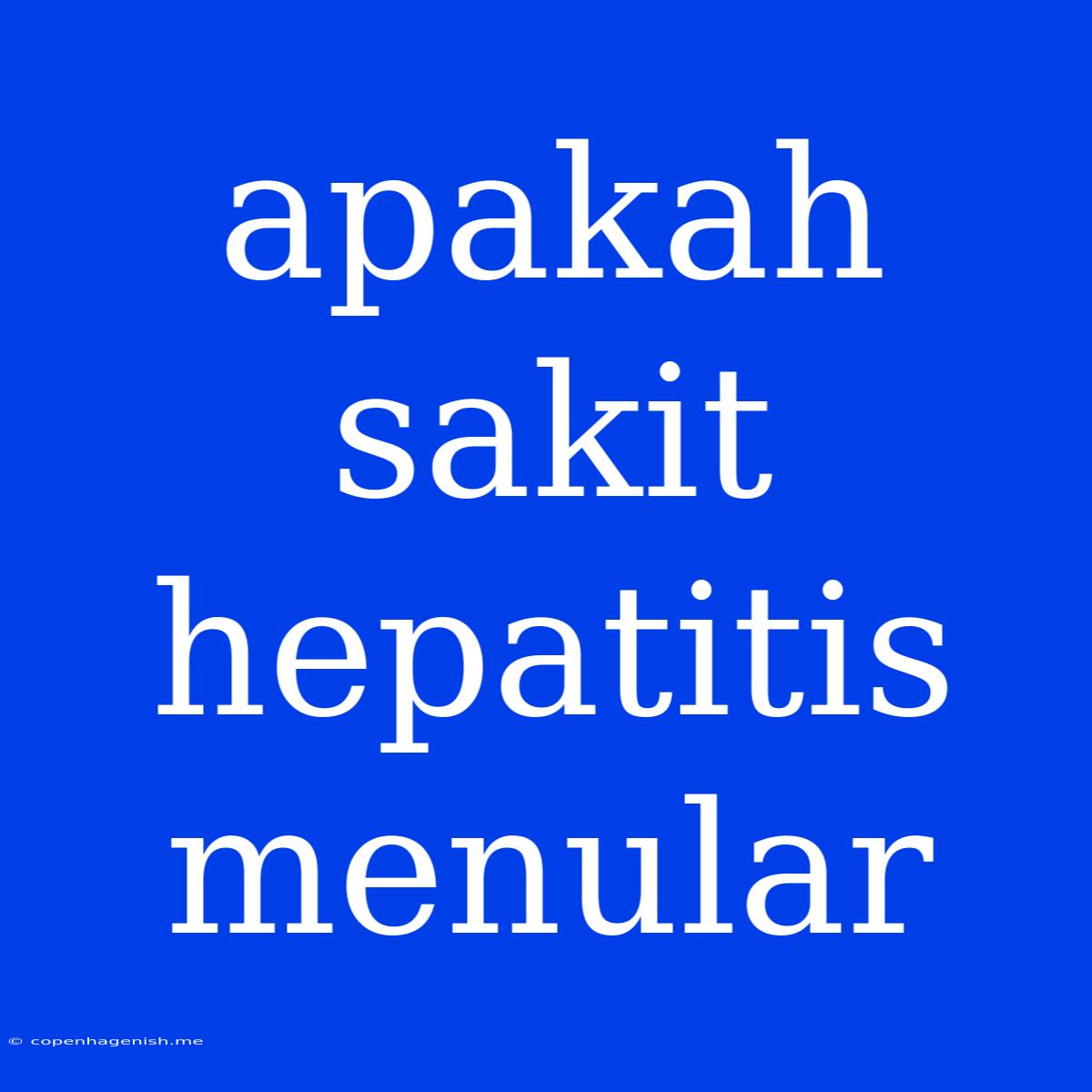 Apakah Sakit Hepatitis Menular