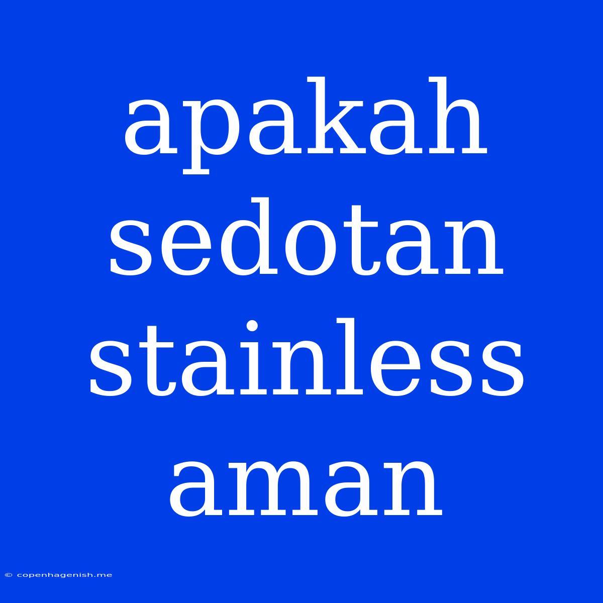 Apakah Sedotan Stainless Aman