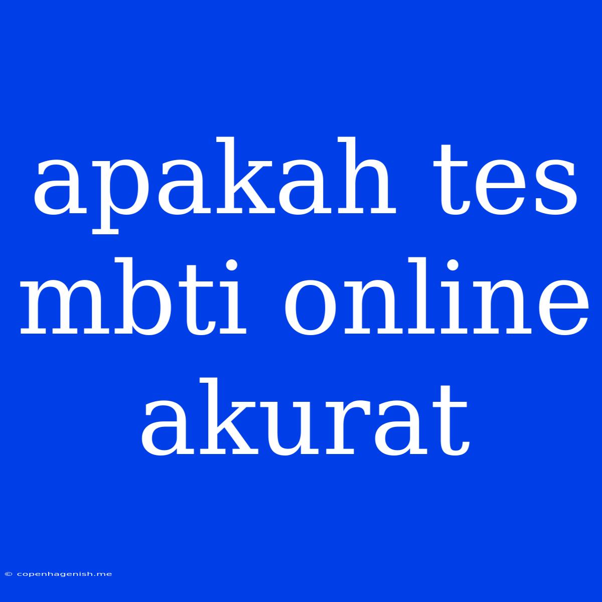 Apakah Tes Mbti Online Akurat