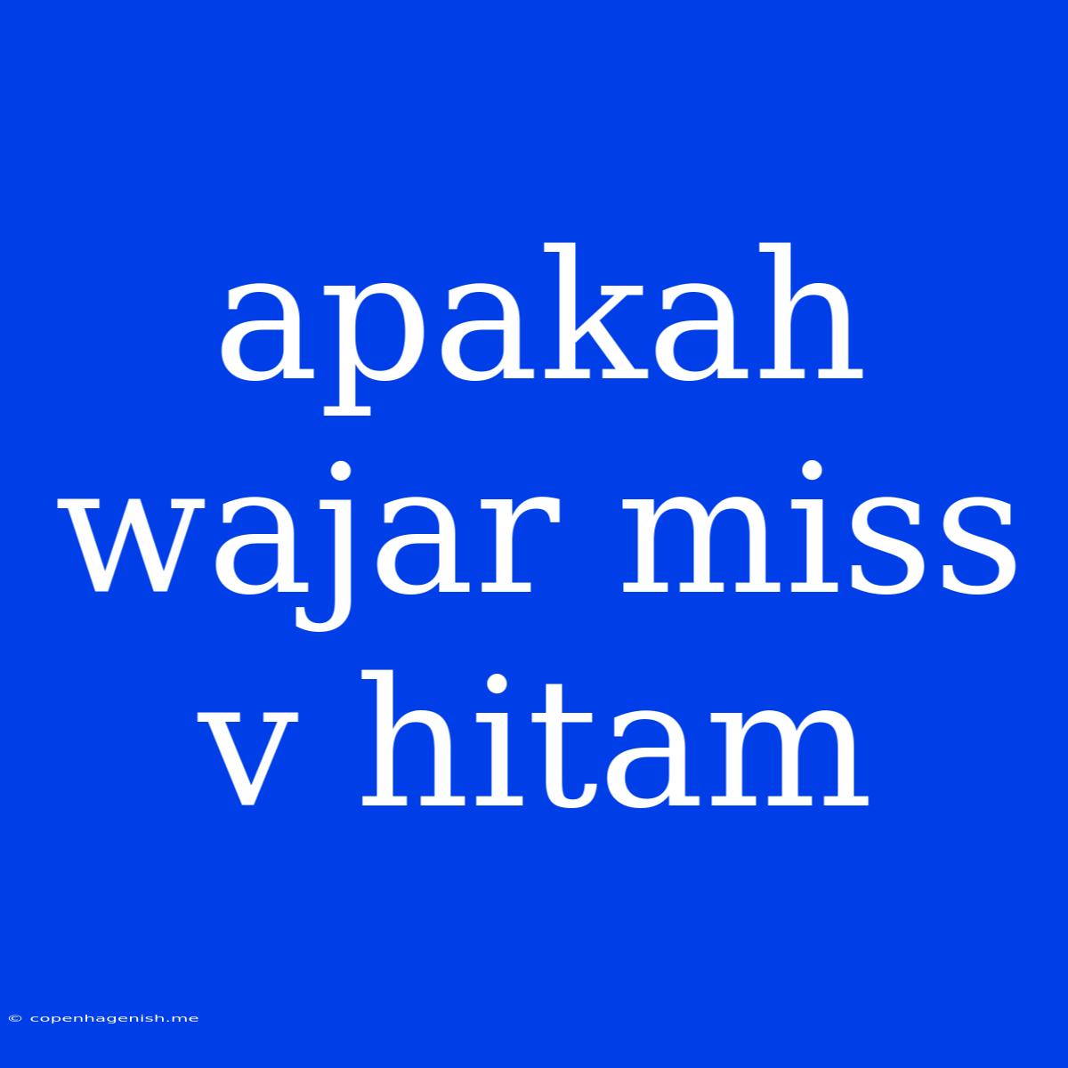 Apakah Wajar Miss V Hitam