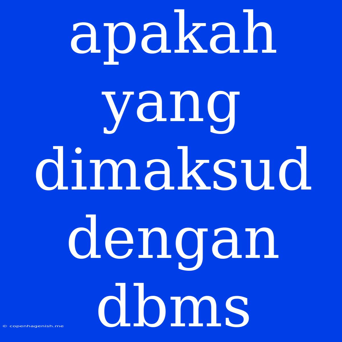 Apakah Yang Dimaksud Dengan Dbms