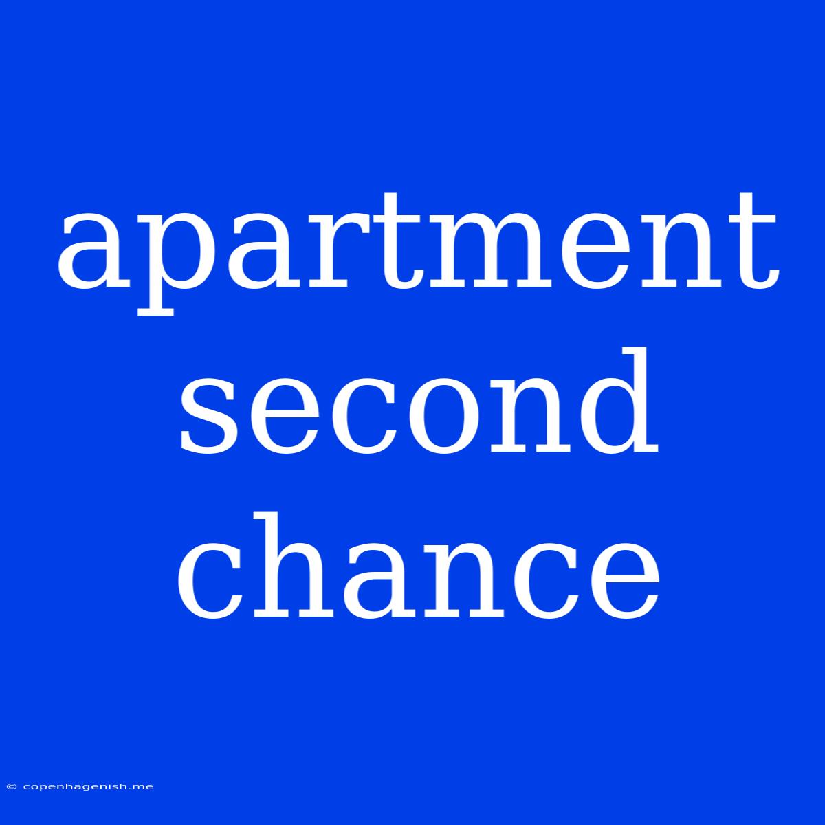 Apartment Second Chance