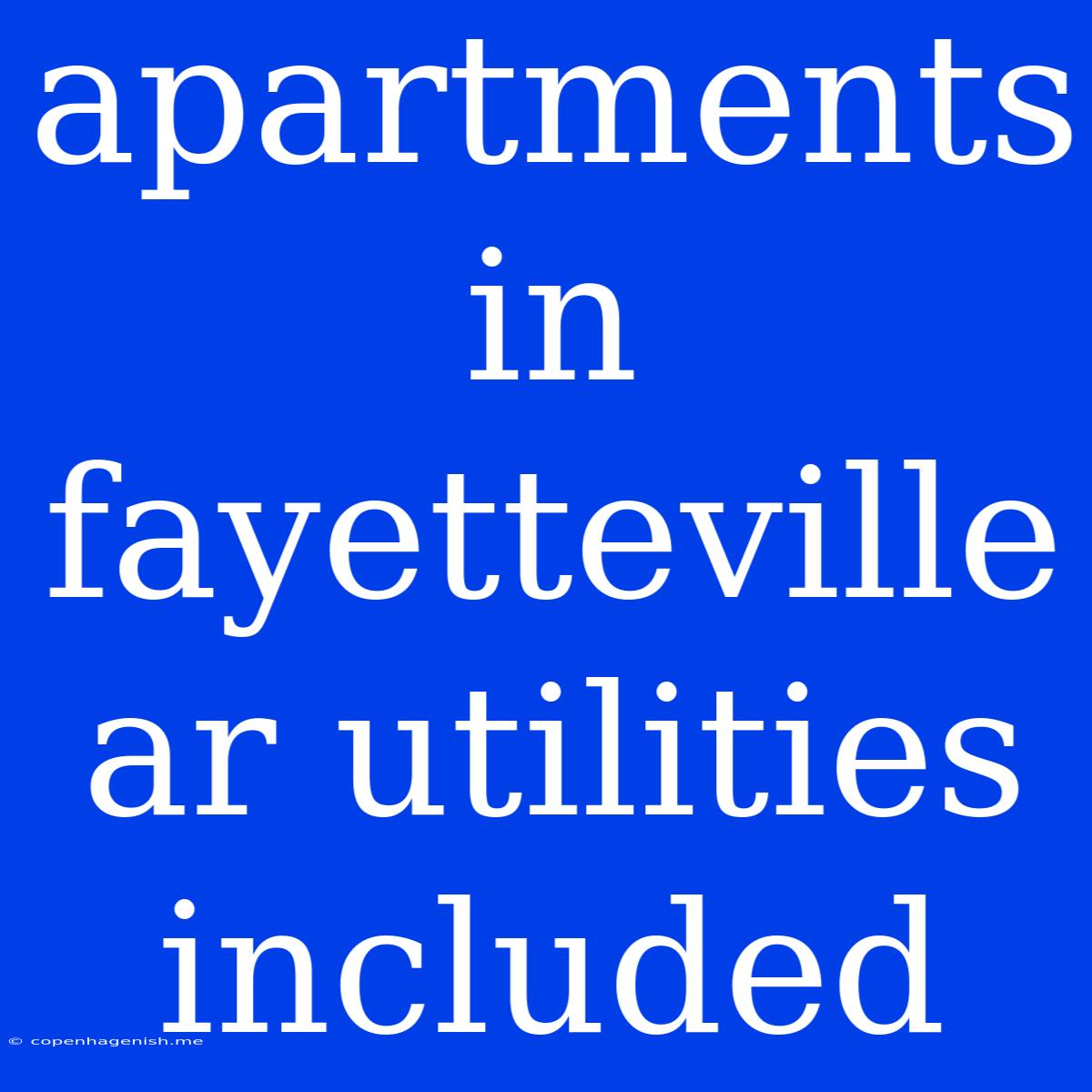 Apartments In Fayetteville Ar Utilities Included