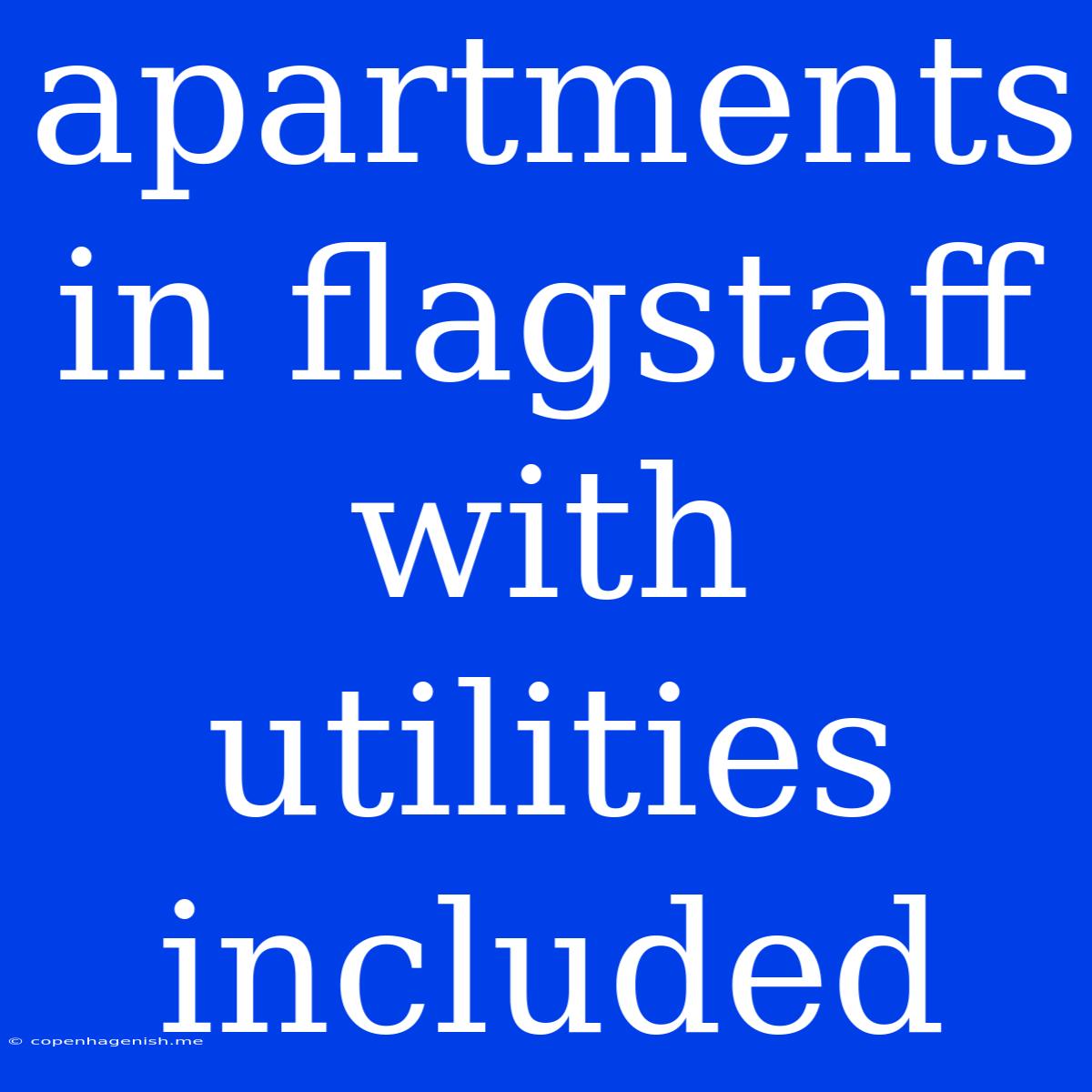 Apartments In Flagstaff With Utilities Included