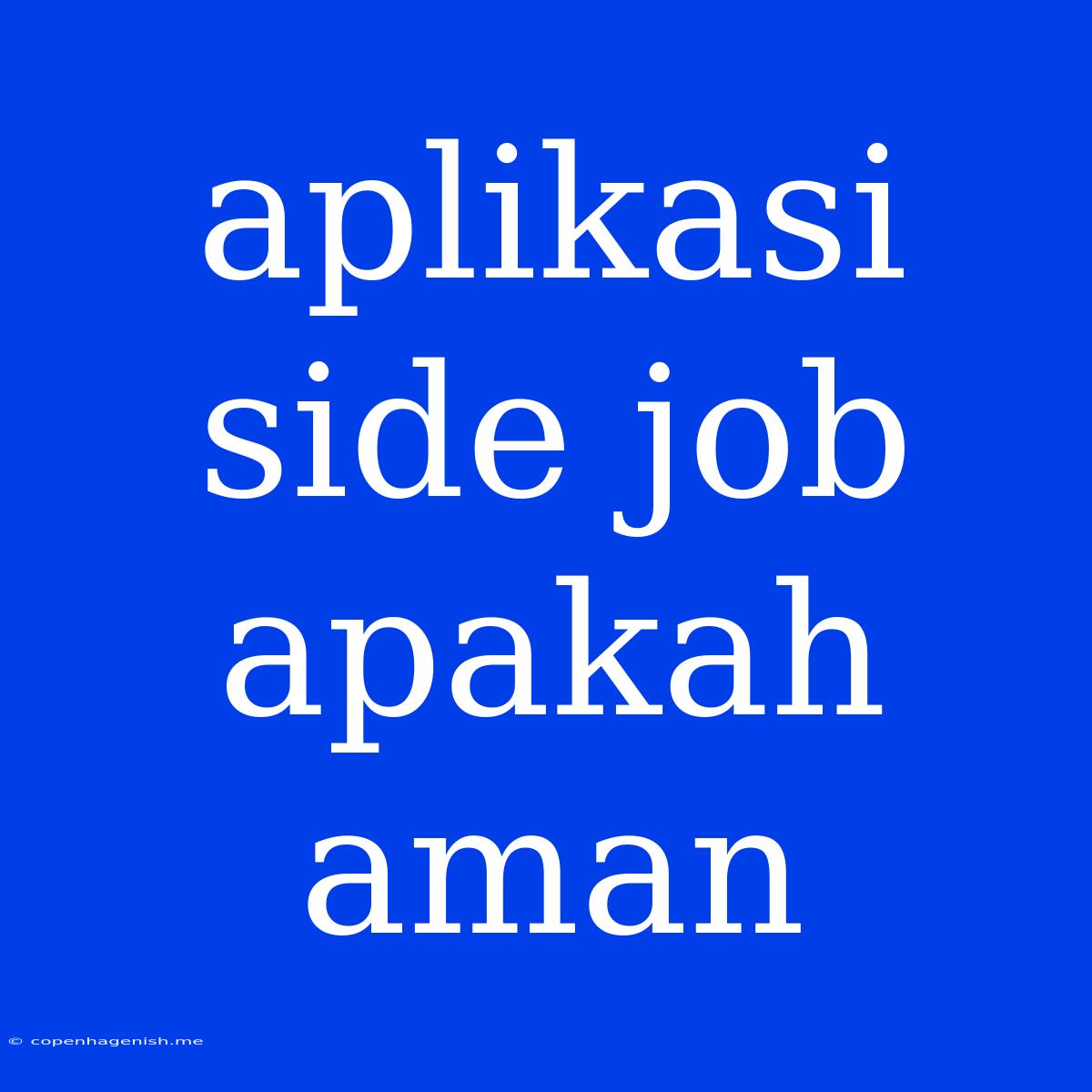 Aplikasi Side Job Apakah Aman