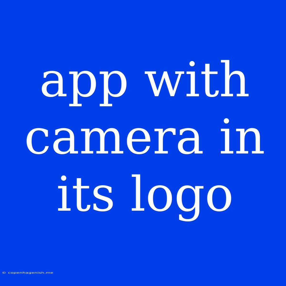 App With Camera In Its Logo