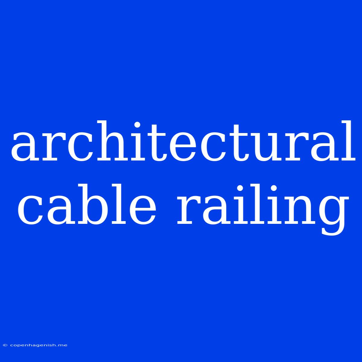 Architectural Cable Railing