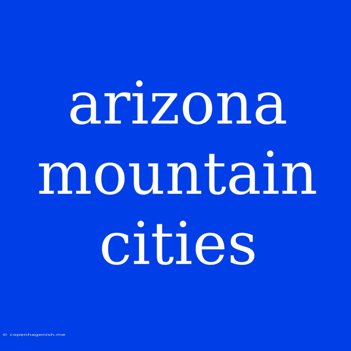 Arizona Mountain Cities