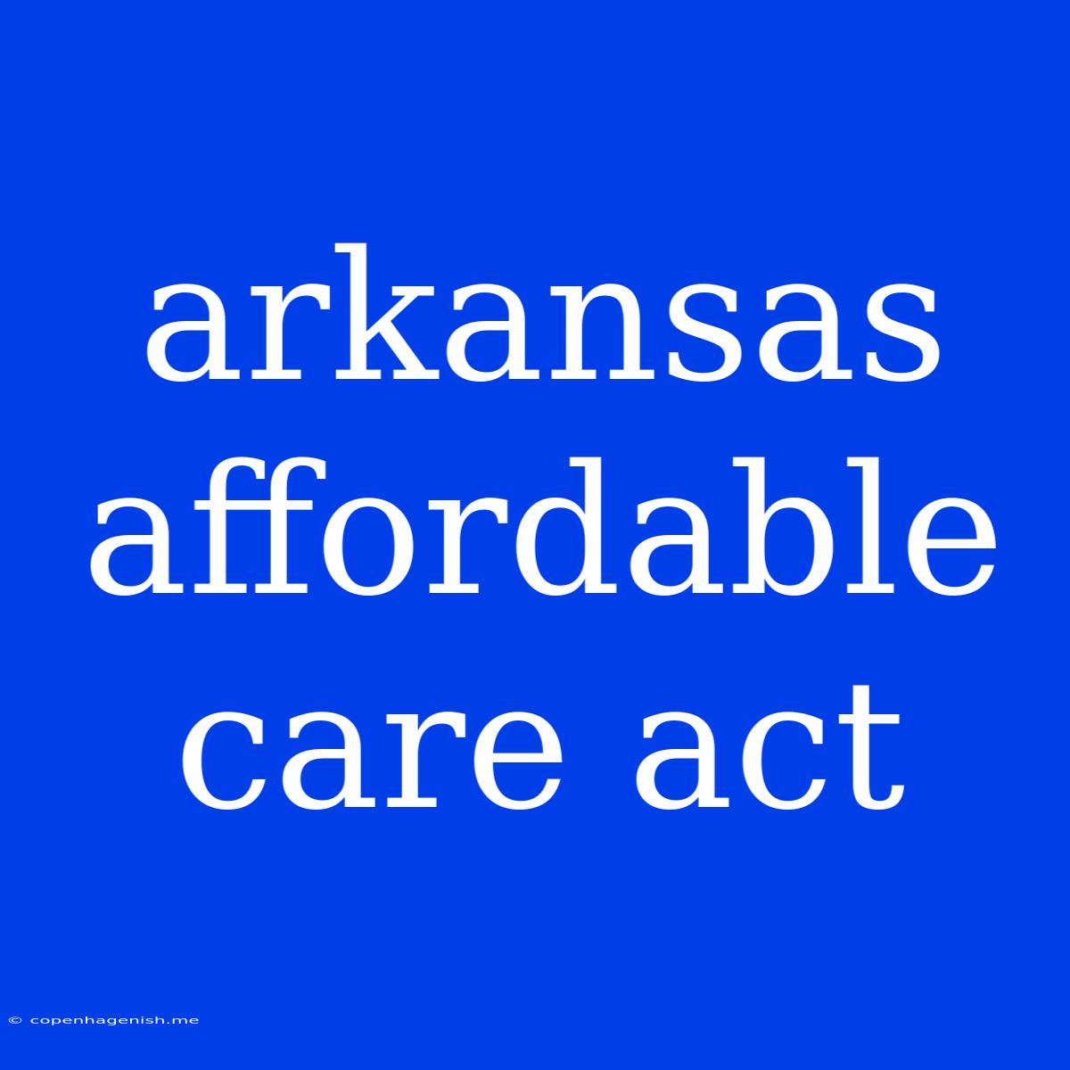 Arkansas Affordable Care Act